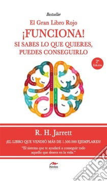 ¡Funciona!Si sabes lo que quieres, puedes conseguirlo. E-book. Formato EPUB ebook di Roy Herbert Jarrett