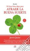 El gran Libro Rojo para atraer la buena suerteGuía práctica. E-book. Formato EPUB ebook di Jarrett Junior