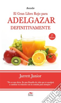 El gran Libro Rojo para adelgazar definitivamenteGuía práctica. E-book. Formato EPUB ebook di Jarrett Junior