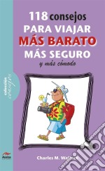 118 consejos para viajar más barato, más comodo y más seguro. E-book. Formato EPUB