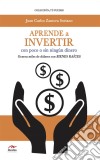 Aprende a invertir, con poco o sin ningún dineroGenera miles de dólares con bienes raíces. E-book. Formato EPUB ebook