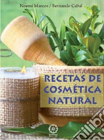 Recetas de Cosmetica Natural. E-book. Formato Mobipocket ebook di Fernando Cabal