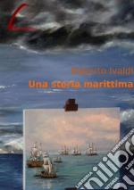 Una storia marittima. E-book. Formato PDF