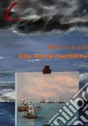 Una storia marittima. E-book. Formato PDF ebook
