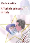 A Turkish princess in Italy. E-book. Formato PDF ebook