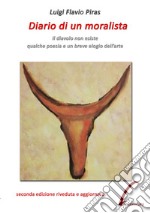 Diario di un moralista, II edizione: Il diavolo non esiste - qualche poesia e un breve elogio dell'arte. E-book. Formato PDF