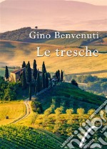 Le tresche. E-book. Formato PDF ebook