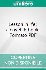 Lesson in life: a novel. E-book. Formato PDF ebook di Maria Amabile