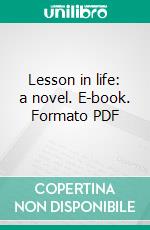 Lesson in life: a novel. E-book. Formato PDF ebook