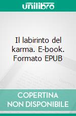 Il labirinto del karma. E-book. Formato EPUB ebook