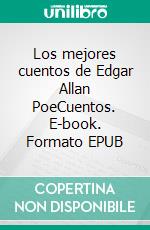 Los mejores cuentos de Edgar Allan PoeCuentos. E-book. Formato EPUB ebook