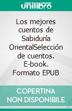 Los mejores cuentos de Sabiduría OrientalSelección de cuentos. E-book. Formato EPUB ebook di Nasrudín