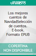 Los mejores cuentos de NavidadSelección de cuentos. E-book. Formato EPUB ebook di Colectivo