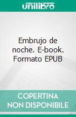 Embrujo de noche. E-book. Formato EPUB