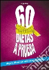 60 dietas a prueba. E-book. Formato EPUB ebook di Olga Roig