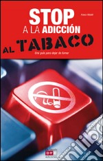 Stop a la adicción al tabaco. E-book. Formato EPUB ebook