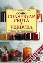 Cómo conservar fruta y verdura. E-book. Formato EPUB ebook