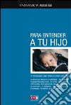 Los consejos del psicólogo para entender a tu hijo. E-book. Formato EPUB ebook di Silvio Crosera