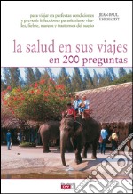 La salud en sus viajes en 200 preguntas. E-book. Formato EPUB ebook