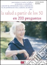 La salud a partir de los 50 en 200 preguntas. E-book. Formato EPUB ebook