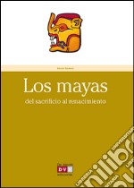 Los mayas. E-book. Formato EPUB ebook