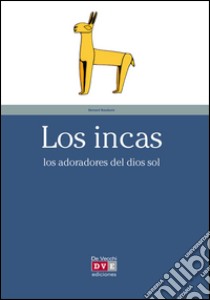 Los incas. E-book. Formato EPUB ebook di Bernard Baudouin