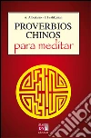Proverbios chinos para meditar. E-book. Formato EPUB ebook di A. Albertario