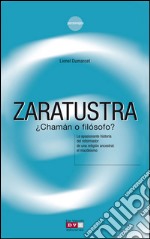 Zaratustra ¿chamán o filósofo?. E-book. Formato EPUB ebook