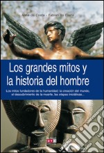 Los grandes mitos y la historia del hombre. E-book. Formato EPUB ebook