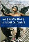 Los grandes mitos y la historia del hombre. E-book. Formato EPUB ebook di Anne Da Costa