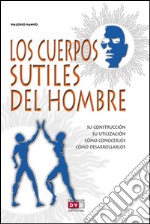 Los cuerpos sutiles del hombre. E-book. Formato EPUB ebook