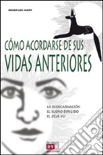 Cómo acordarse de sus vidas anteriores. E-book. Formato EPUB ebook