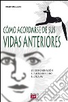 Cómo acordarse de sus vidas anteriores. E-book. Formato EPUB ebook