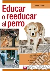 Educar o reeducar al perro. E-book. Formato EPUB ebook di Franco Fassola