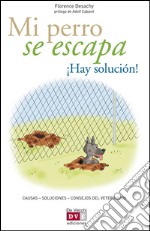 Mi perro se escapa ¡Hay solución!. E-book. Formato EPUB ebook