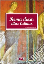 Roma dixit: Citas latinas. E-book. Formato EPUB ebook