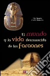 El mundo y la vida desconocida de los faraones. E-book. Formato EPUB ebook di Éric Garnier