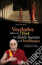 Verdades sobre el Tíbet, los dalái lamas y el budismo. E-book. Formato EPUB ebook