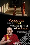Verdades sobre el Tíbet, los dalái lamas y el budismo. E-book. Formato EPUB ebook