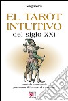 El tarot intuitivo del siglo XXI. E-book. Formato EPUB ebook