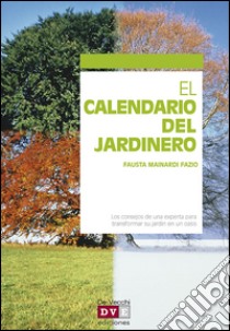 El calendario del jardinero. E-book. Formato EPUB ebook di Fausta Mainardi Fazio