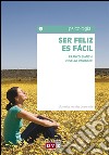 Ser feliz es fácil. E-book. Formato EPUB ebook di Franco Bianchi