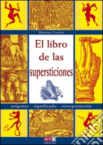 El libro de las supersticiones. E-book. Formato EPUB ebook di Massimo Centini