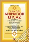 Guía del animador eficaz. E-book. Formato EPUB ebook di Gilbert Garibal