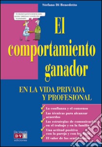 El comportamiento ganador en la vida privada y profesional. E-book. Formato EPUB ebook di Stefano Di Benedetto