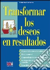 Transformar los deseos en resultados. E-book. Formato EPUB ebook di Fabrizio Cornalba