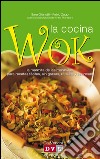 La cocina wok. E-book. Formato EPUB ebook di Fabio Zago