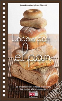 Locos por… el pan. E-book. Formato EPUB ebook di Anna Prandoni