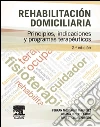 Rehabilitación domiciliariaPrincipios, indicaciones y programas terapéuticos. E-book. Formato EPUB ebook di Ferran Montagut Martínez