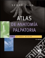 Atlas de anatomía palpatoria. Tomo 2. Miembro inferiorMiembro inferior. Investigación manual de superficie. E-book. Formato EPUB